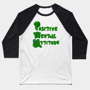 Positive Mental Attitude Baseball T-Shirt